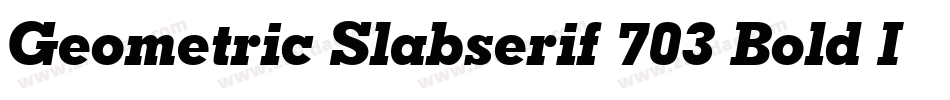 Geometric Slabserif 703 Bold Italic BT字体转换